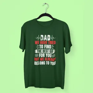 Dad we have tried to find the best gif for you Classic T-Shirt