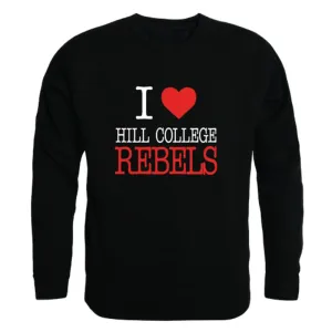 I Love Hill College Rebels Fleece Crewneck Pullover Sweatshirt